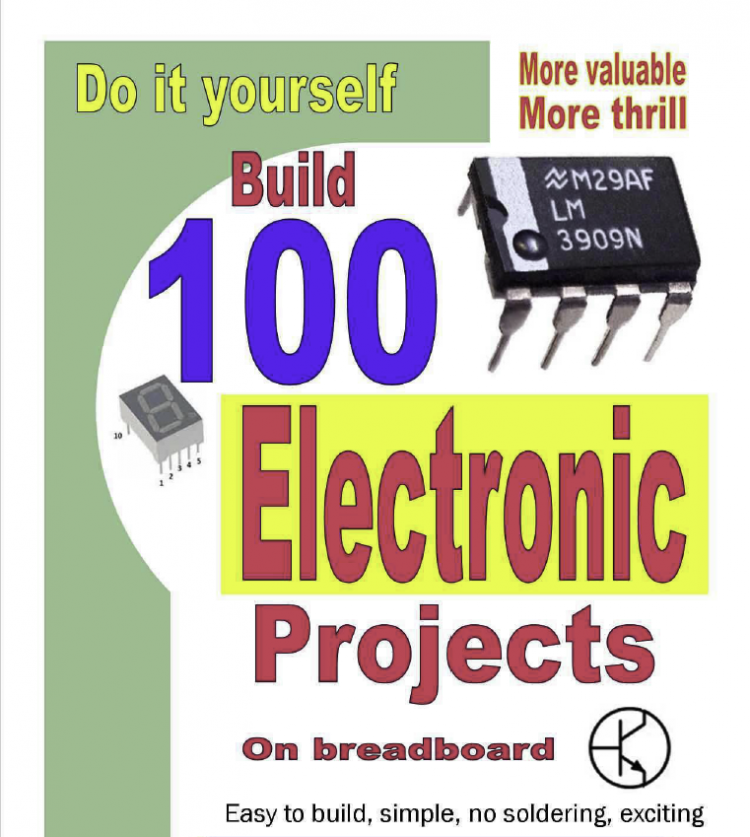 Build 100 Electronic Projects On Breadboard